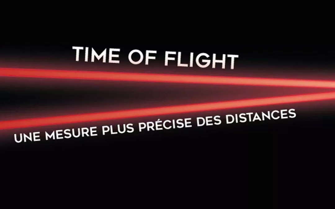 Time of Flight : mesurer précisément la distance grâce à la lumière